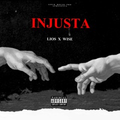 Lios x Wise - Injusta (Prod. The Alien)