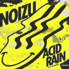 Download Video: Noizu - Acid Rain (ft. Madge) (Original Mix)