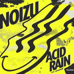 Noizu - Acid Rain (ft. Madge) (Original Mix)