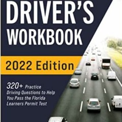 Florida Driver’s Workbook: 320+ Practice Driving Questions to Help You Pass the Florida Learner’s Pe