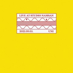 Live at Studio Namsan : Uni (September 2021)