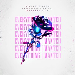 Billie Eilish - Everything I Wanted (Malware Flip)