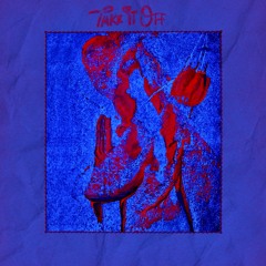 Take It Off (feat. Lex E)