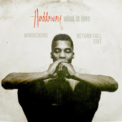 FREE DL: Haddaway - What Is Love (Windeskind & Return Fall Techno Edit)