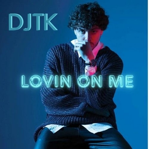 Lovin on me Jack Harlow DJTK Remix