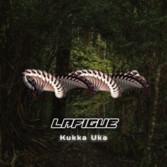 LAFIGUE - Kukka Uka