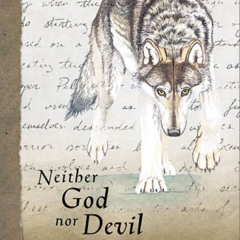 download EPUB 📂 Neither God Nor Devil: Rethinking Our Preception of Wolves by  Eva-L