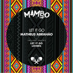 Matheus Abrahao - Let It Go (Original Mix)