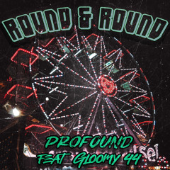 Round & Round ft.Gloomy.44