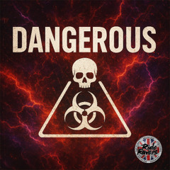 Dangerous