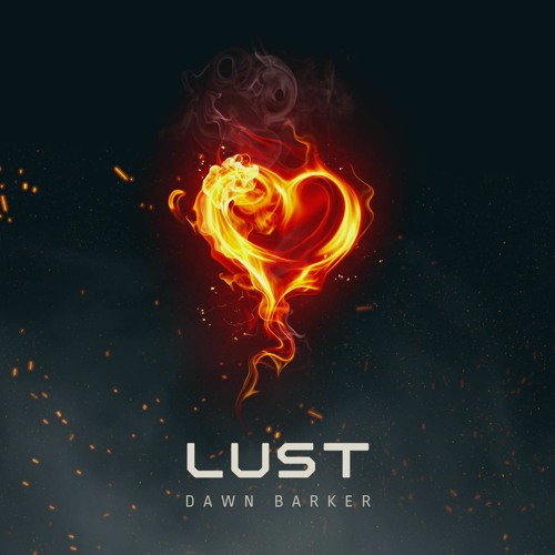 Dawn Barker || Lust