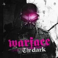 Warface - In The Dark