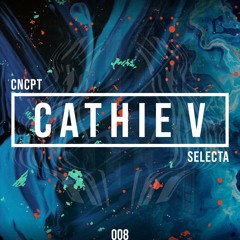 Concept Selecta 008: Cathie V