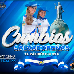 Cumbias Salvadoreñas El Patriotico Mix (Djay Chino In The Mixxx)