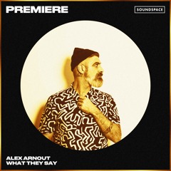 Premiere: Alex Arnout - What They Say [Dirtytrax Records]