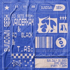 VANDERKAM X SUNDOWN SESH (16.07.23)