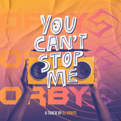 Dj Orbys - You Cam Stop Me (Original Mix)
