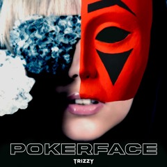 Lady Gaga - Poker Face (TRIZZY HT Rework)