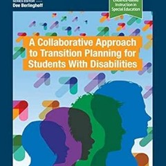 [Read] EBOOK EPUB KINDLE PDF A Collaborative Approach to Transition Planning for Students with Disab