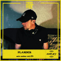 Cross Fade Radio: Vol.170 Plander (Francia)