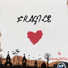 Fragile