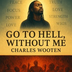 Go To Hell , Without Me