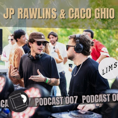 Disco(Nnected) Podcast 007 : Jp Rawlins & Caco Ghio @ Lims 4th Anniversary