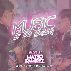 MUSIC IS THE ANSWER|MATEO RAMIREZ