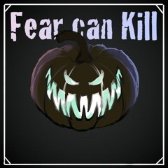 Fear Can Kill