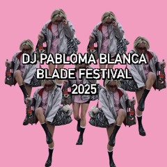 DJ Pabloma Blanca @BLADE Festival | Steinbruch | 13.06.2025