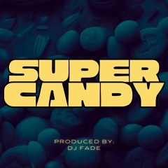 SUPER CANDY - DJ FADE