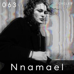 Cycles // 063 - Nnamael (techno, dark, hypnotic)