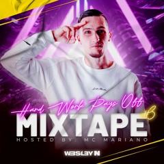 Wesley N Mixtape #3 - Hard Work Pays Off. Hosted By MC Mariano