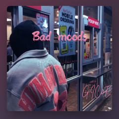 Bad Moods- Gic0e