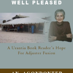 DOWNLOAD KINDLE 📝 With You I Am Well Pleased: A Urantia Book Reader’s Hope For Adjus