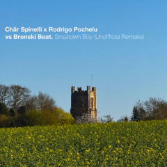 FREE DOWNLOAD: Chär Spinelli x Rodrigo Pochelu vs Bronski Beat - Smalltown Boy (Unofficial Remake)