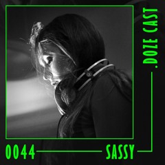 .DOZE Cast #0044 - Sassy