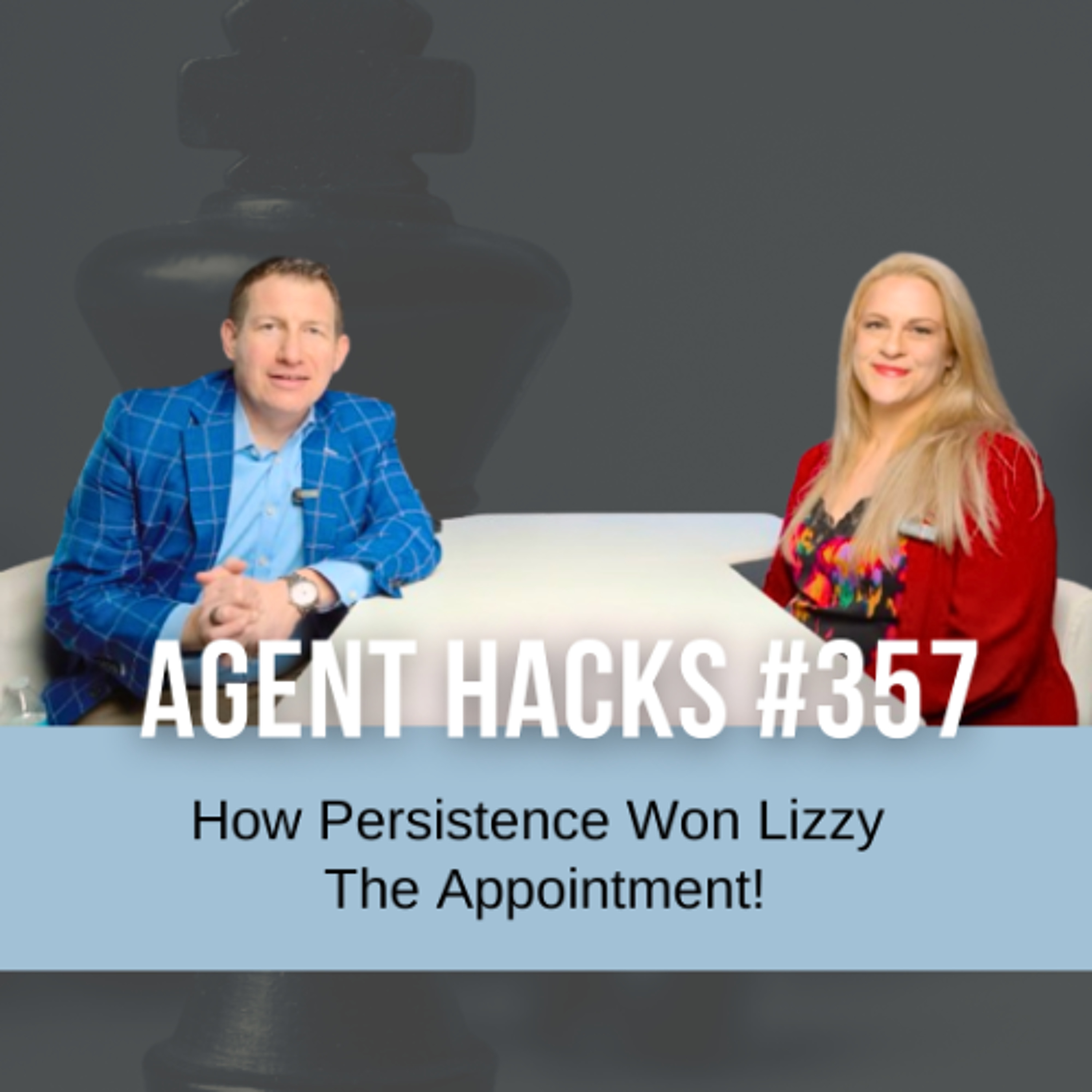 How Persistence Helped Lizzy Secure a Client Despite Competition | Best Agent Hacks 357 episode artwork