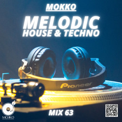 Mokko #63 - Melodic-House-Techno Mix