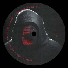 Deathpact x Rezz - Chemical Bond (Brand Remix)