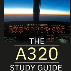 [PDF Mobi] Download The A320 Study Guide - V.2.