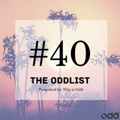 The Oddlist #40