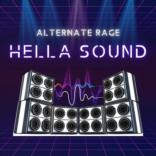 Stream Hella Sound by Alternate Rage | Listen online for free on SoundCloud