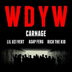 Carnage Ft. A$AP Ferg, Lil Uzi Vert & Rich The Kid - WDYW (Error://User_Not_Found 'Jersey' flip)