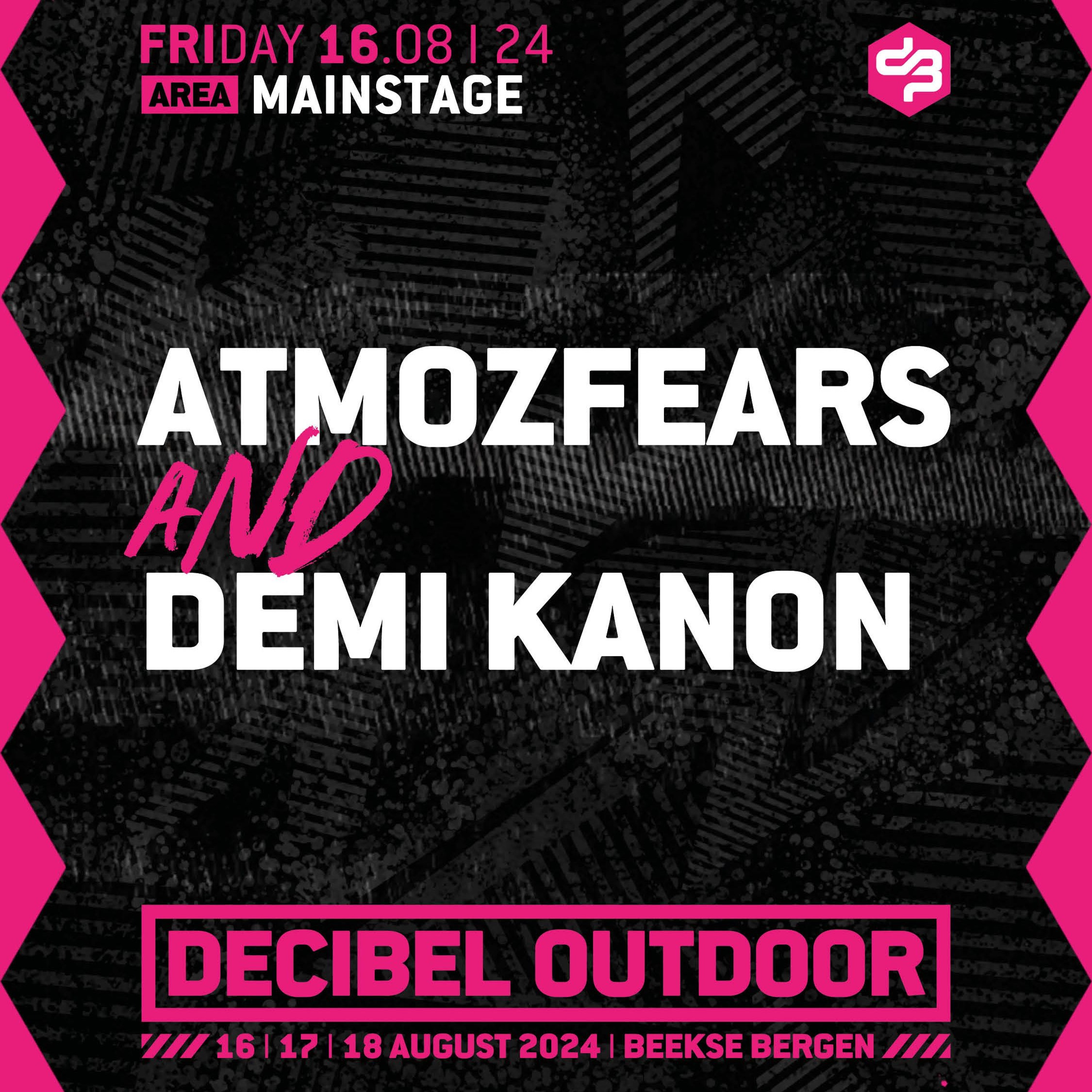 Atmozfears & Demi Kanon | Decibel outdoor 2024 | Mainstage | Friday episode artwork