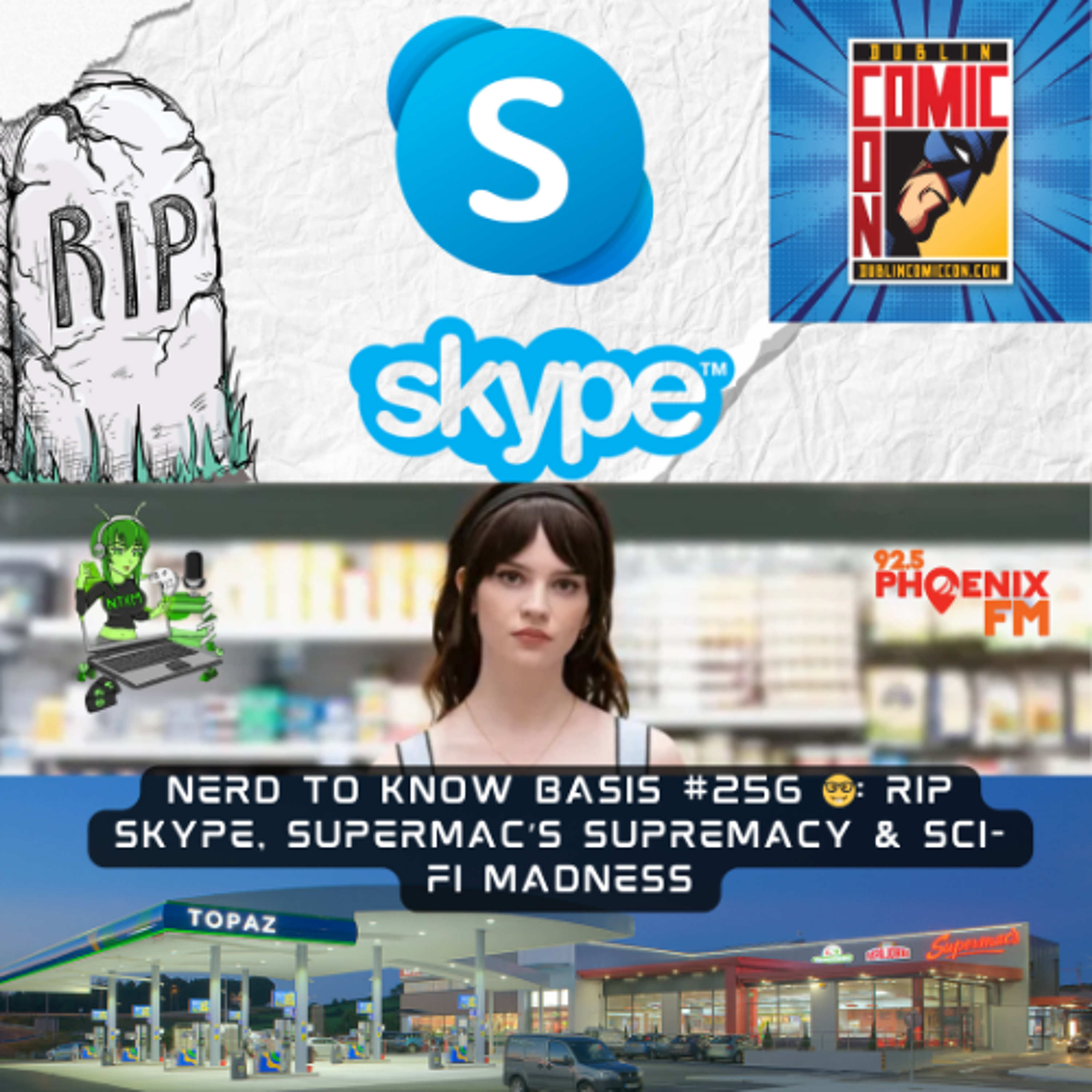 Nerd To Know Basis #256 🤓: RIP Skype, Supermac’s Supremacy & Sci-Fi Madness episode artwork