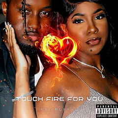 Touch Fire For You by Pae Murray
