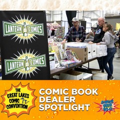 Great Lakes Comic Con Comic Book Dealer Spotlight | Episode 102 (3/3/24)