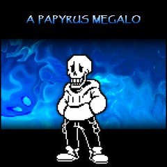 [UNDERSWAP] A Papyrus Megalo 3