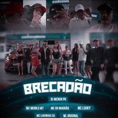 BRECADAO - WL ORIGINAL- MC GH MAGRAO- MC LUUKY - MC LUKINHAS SA- MC MURILO MT